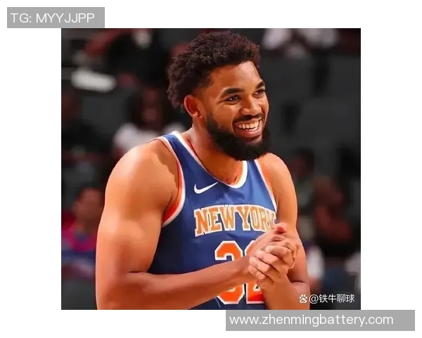 卡尔安东尼唐斯如何在NBA赛场上展现领袖风范与卓越实力 卡尔安东尼唐斯如何在NBA赛场上展现领袖风范与卓越实力